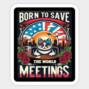 Born to Save the World, Stuck in Meetings Sticker